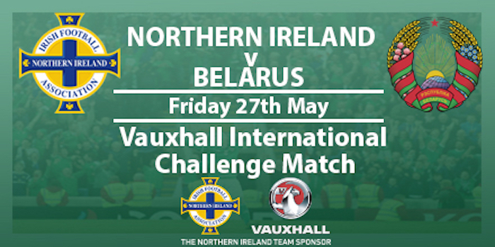 Northern Ireland To Play Belarus In May | IFA